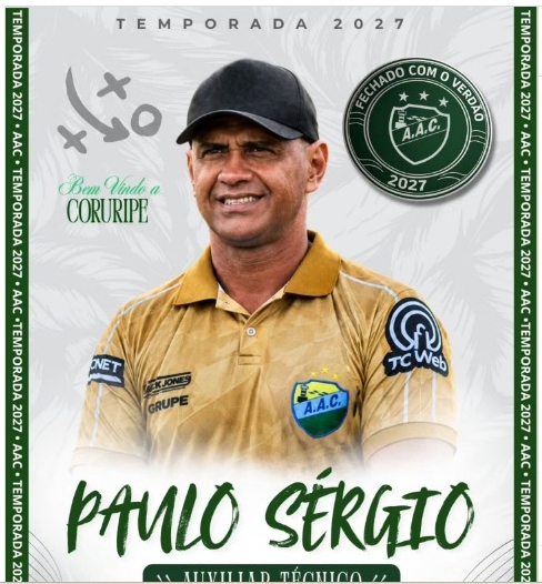 Temporada 2027: Coruripe anuncia o auxiliar técnico Paulo Sérgio